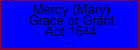 Mercy (Mary) Grace or Grant