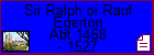 Sir Ralph or Rauf Egerton