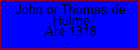 John or Thomas de Hulme