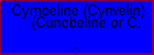 Cymbeline (Cynvelin) (Cunobeline or Cunobelinus)