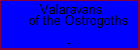 Valaravans of the Ostrogoths