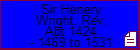 Sir Henery Wright, Rev.