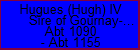 Hugues (Hugh) IV Sire of Gournay-en-Bray