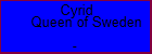 Cyrid Queen of Sweden