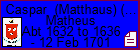 Caspar  (Matthaus) (Mattice) Matheus